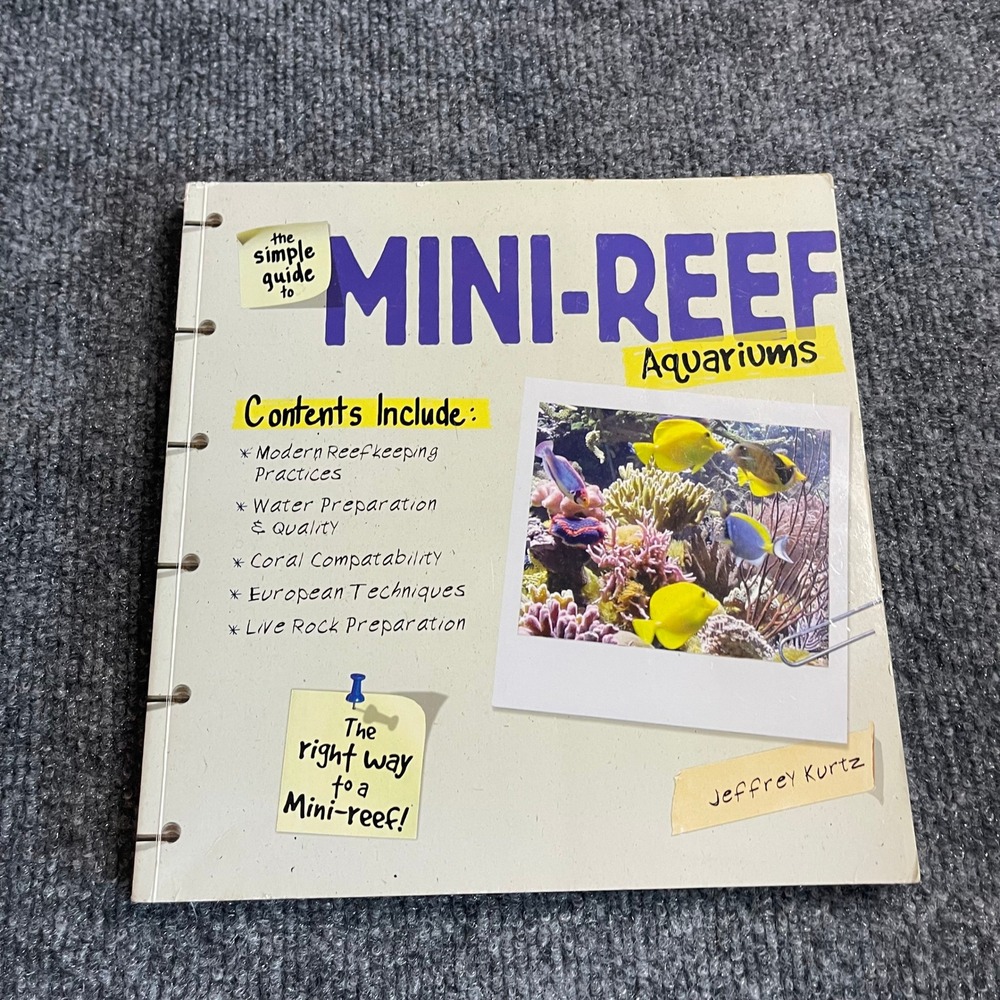 The Simple Guide to Mini-Reef Aquariums Jeffrey Kurtz 2005 TFH Publications Book